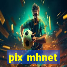 pix mhnet